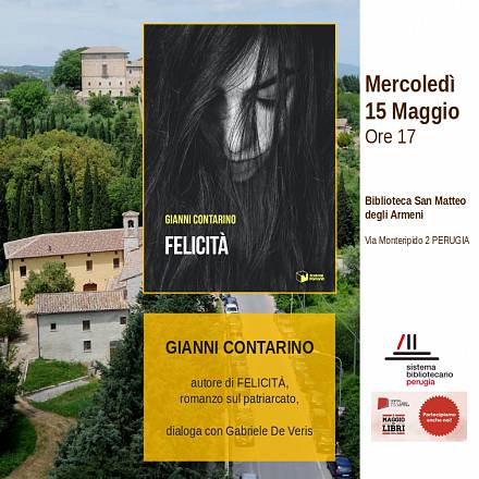 Felicità, romanzo sul patriarcato di gianni contarino: la presentazione a perugia, presso la biblioteca san matteo degli armeni.